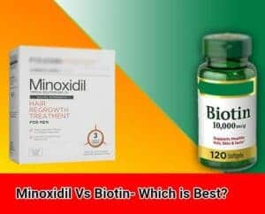 Minoxidil Vs Biotin